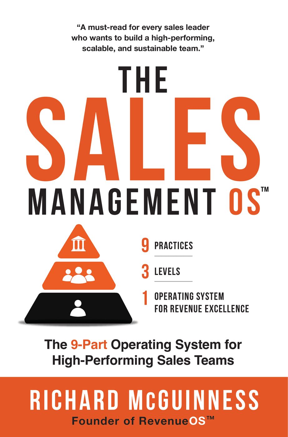 The Sales ManagementOS: The 9-Part Framework for High-Performing Sales Teams, by Richard McGuinness